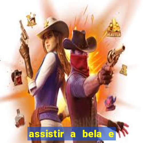 assistir a bela e a fera 2014